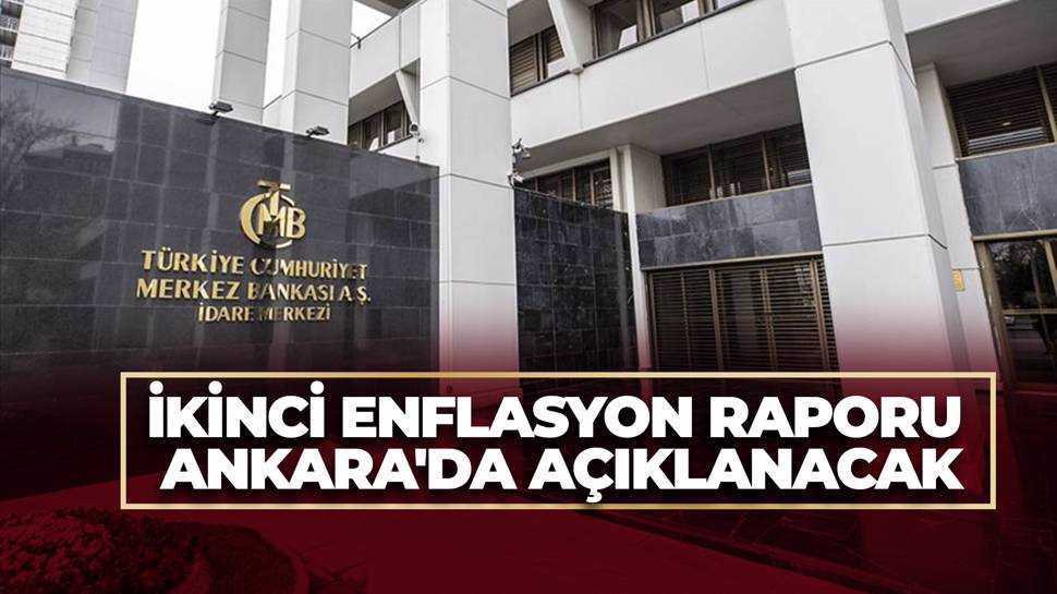 TCMB yılın 2 Enflasyon Raporu nu Ankara da açıklayacak Haber Son