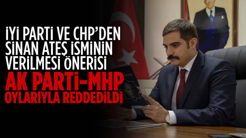 Yi Parti Ve Chp Sinan Ate Ismi Verilsin Dedi Ak Parti Mhp Reddetti