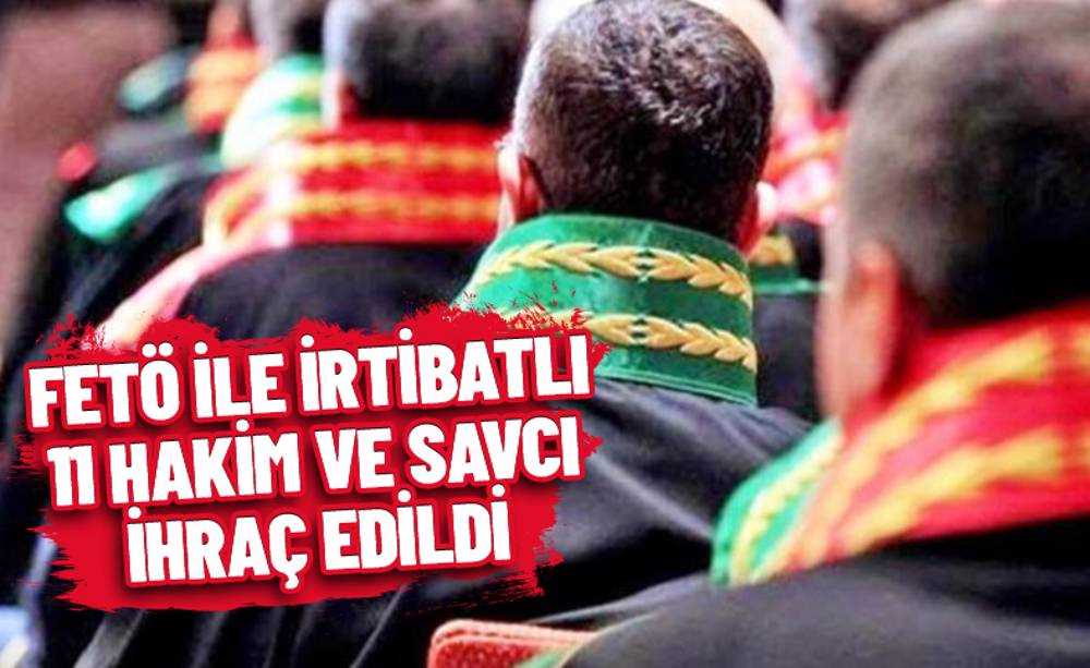 HSK, FETÖ ile irtibatlı 11 hakim ve savcıyı meslekten ihraç etti