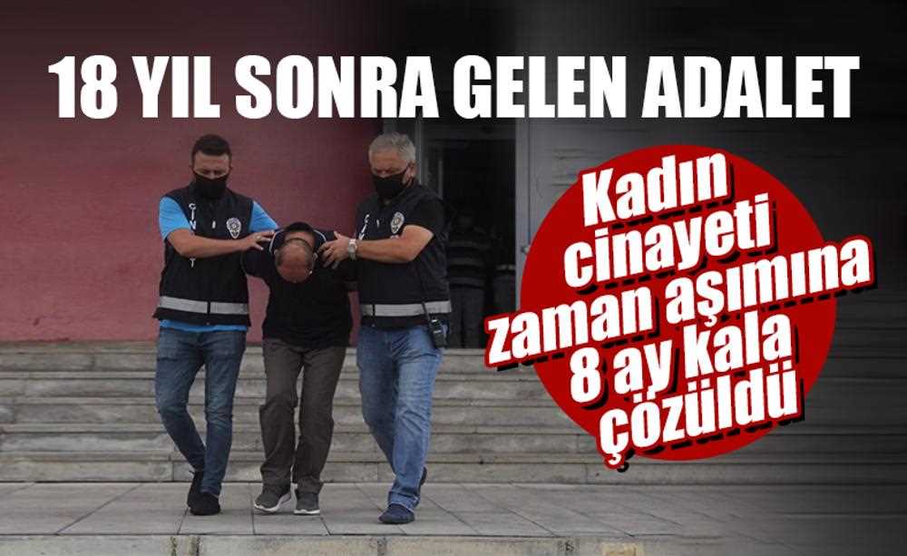 Polis kadın cinayetini 18 yıl sonra aydınlattı