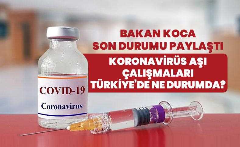 Bakan Koca koronavirüs aşı çalışmalarıyla ilgili bilgi verdi