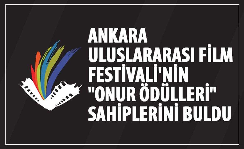 Ankara Uluslararası Film Festivali'nin "Onur Ödülleri" Sahiplerini Buldu