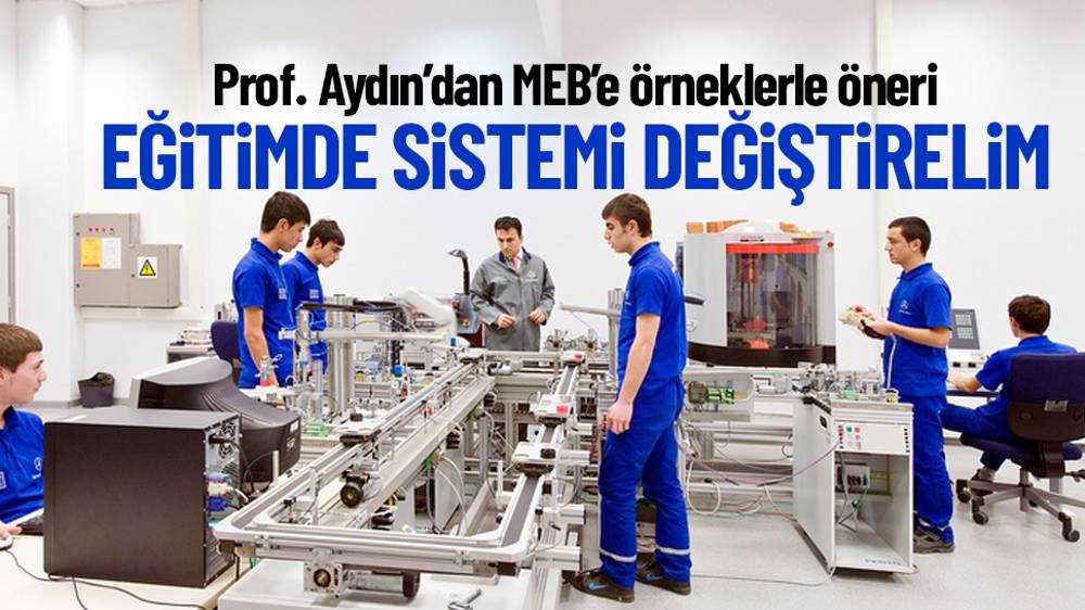 Prof. Dr. İbrahim Aydın'dan eğitimde yeni sistem önerisi