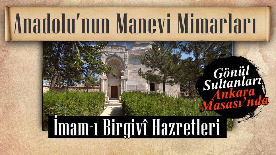 Anadolu'nun manevi mimarları: İmam-ı Birgivî Hazretleri