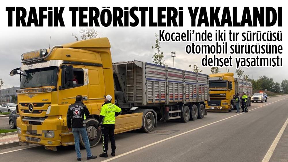 Trafikte terör estiren iki tır sürücüsü yakalandı