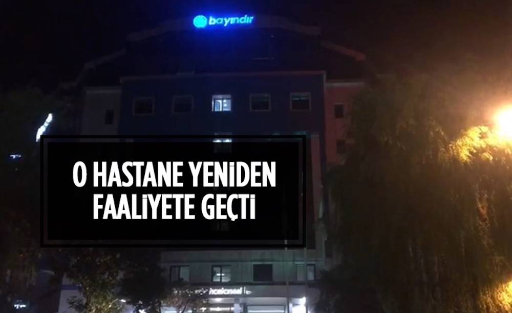 Ataşehir’de skandala imza atan hastane yeniden faaliyete geçti