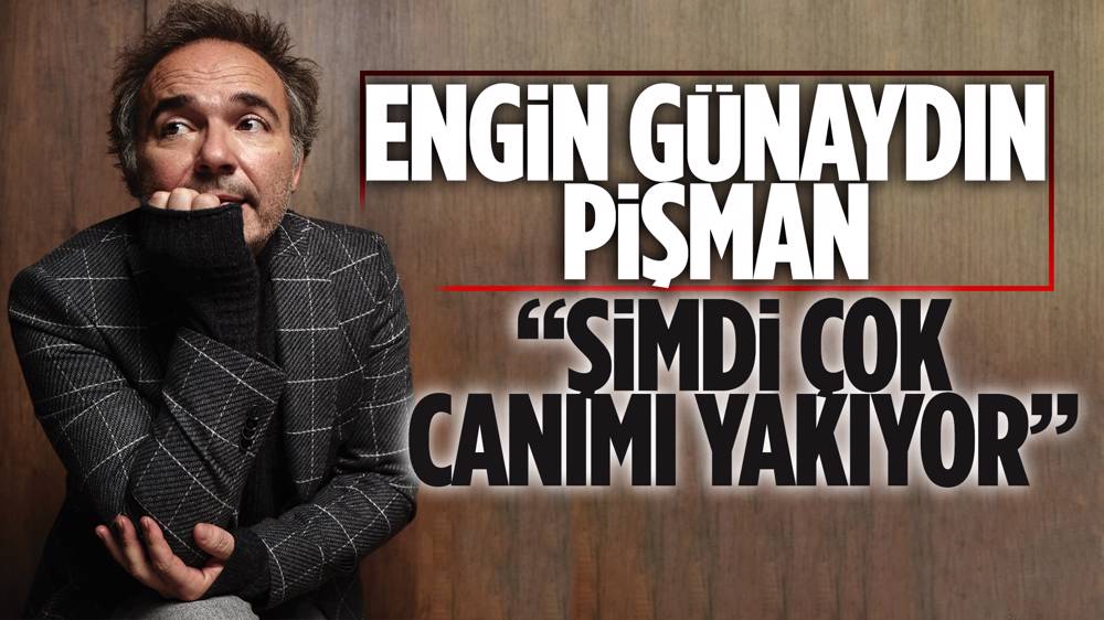 Engin Günaydın, yıllar sonra itiraf etti: Pişmanım  