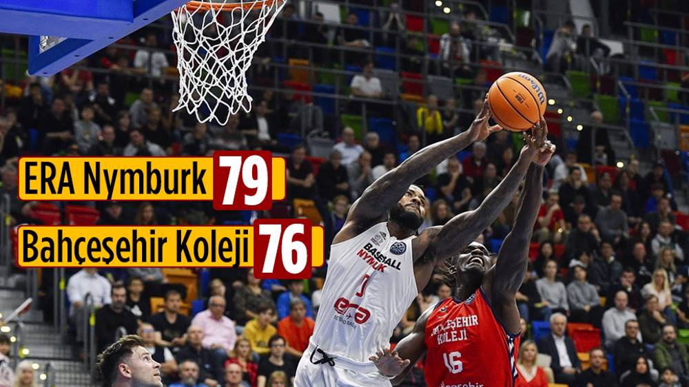 ERA Nymburk: 79 - Bahçeşehir Koleji: 76