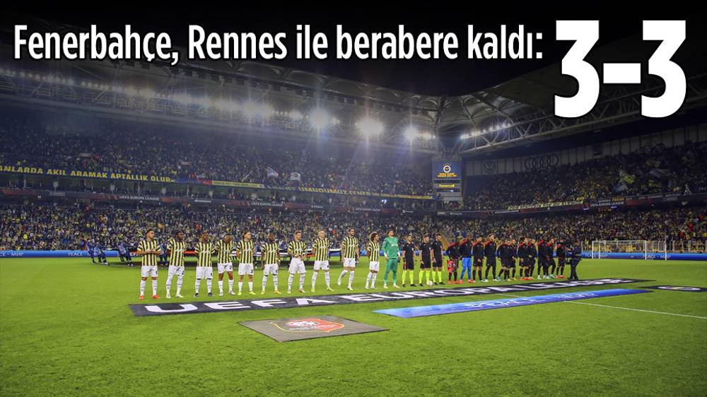 Fenerbahçe, Rennes ile 3-3 berabere kaldı