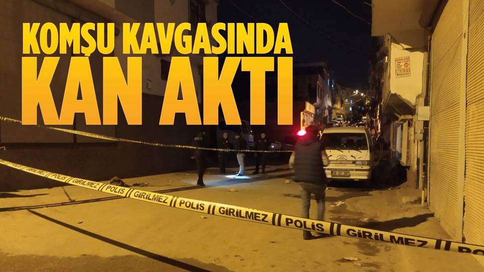 Gaziantep’te komşu kavgası: 1 ölü, 3 yaralı