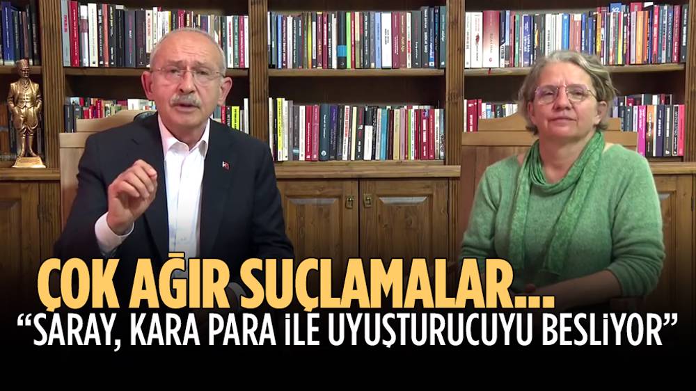 Kılıçdaroğlu: Saray, kara para ile uyuşturucuyu besliyor!