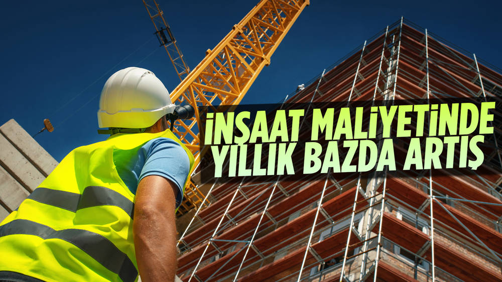 İnşaat maliyeti yıllık bazda arttı 