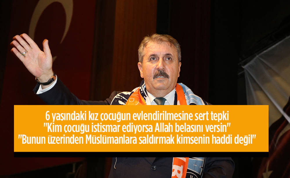 Destici: "Küçük yaşta çocuğu istismar edenin Allah belasını versin"