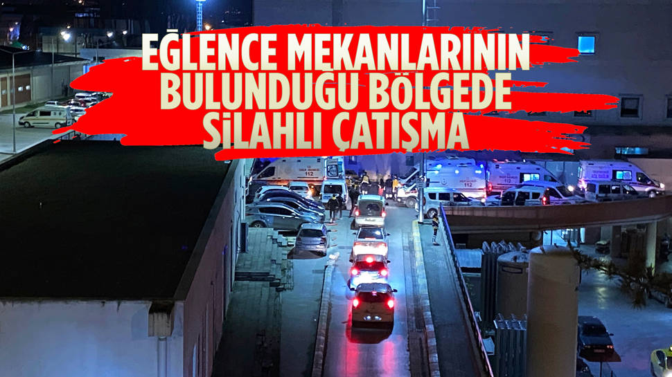 Alkollü eğlence mekanlarının önünde silahlı çatışma: 1’i ağır 4 yaralı
