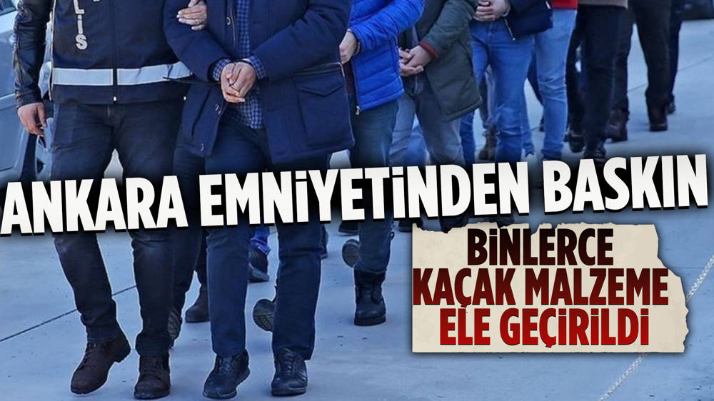 Ankara'da kaçakçılık operasyonu