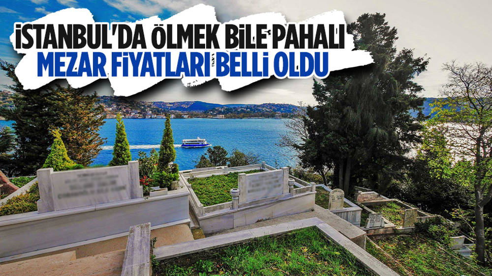 İstanbul'da mezar fiyatları belli oldu