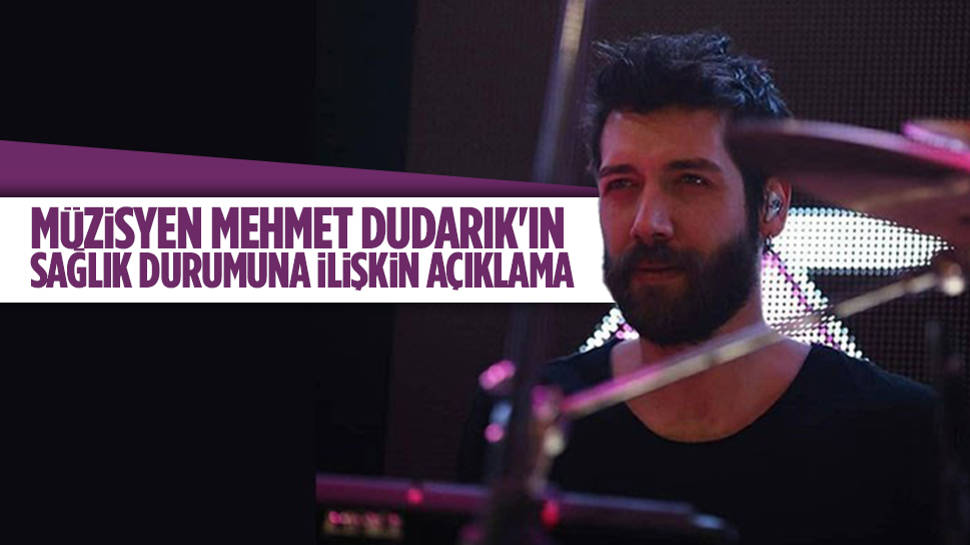 Yoğun bakımda tedavisi süren Mehmet Dudarık'ın sağlık durumuna ilişkin açıklama