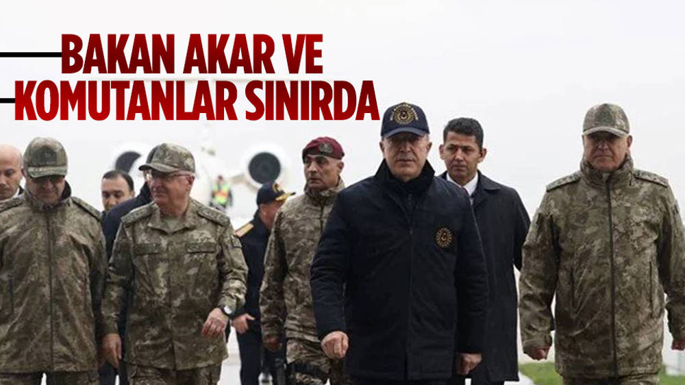 Bakan Akar ve komutanlar Suriye sınırında