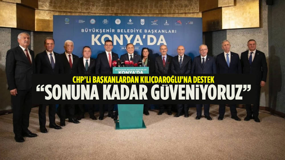 CHP’li 11 belediye başkanından Kemal Kılıçdaroğlu'na destek