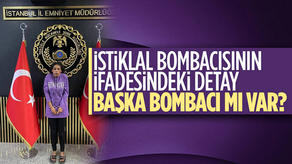 İstiklal bombacısının ifadesinde 'Başka bir Suriyeli kız' detayı