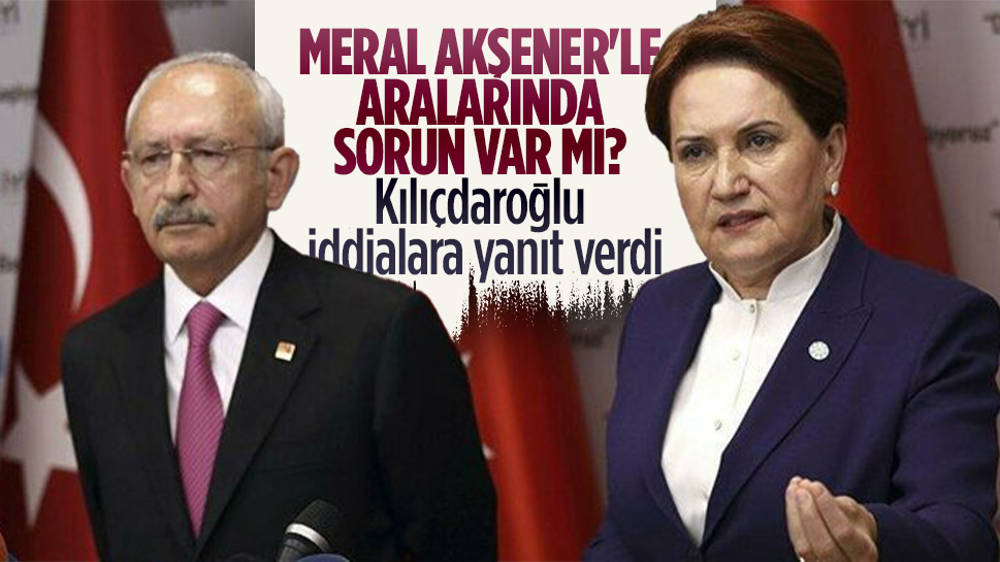 Kemal Kılıçdaroğlu'ndan Meral Akşener açıklaması