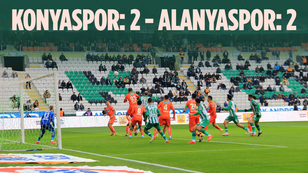 Konyaspor: 2 - Alanyaspor: 2