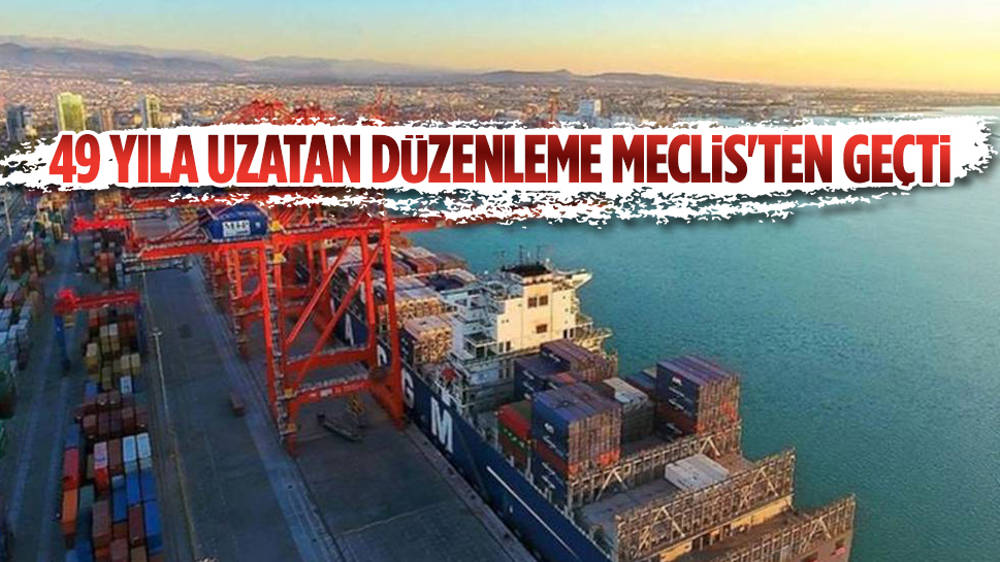 Limanlarla ilgili düzenleme Meclis’ten geçti