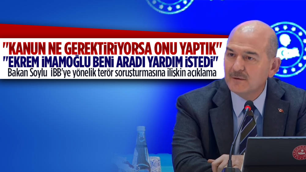 Süleyman Soylu: ''Ekrem İmamoğlu benden yardım istedi''