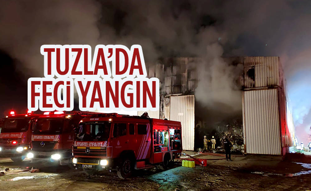 Tuzla'da geri dönüşüm tesisinde çıkan yangına müdahale ediliyor