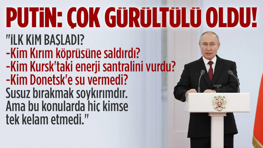 Putin: Çok gürültülü oldu