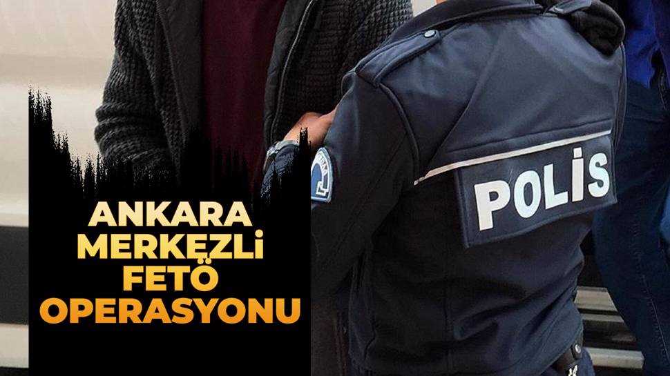 Ankara merkezli 12 ilde gözaltı kararları verildi