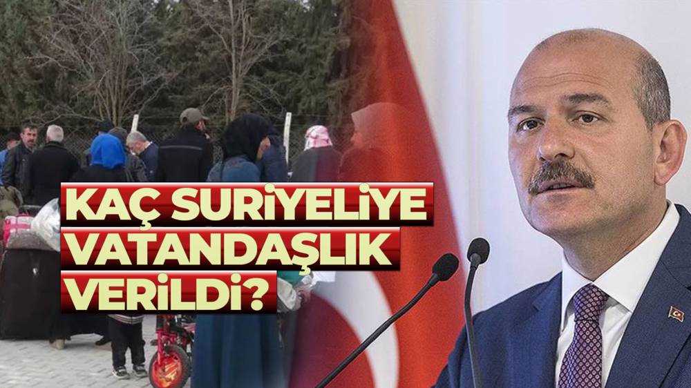 Bakan Soylu vatandaşlık kazanan Suriyeli sayısını açıkladı