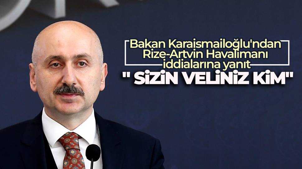 Bakan Karaismailoğlu’dan Rize Artvin Havalimanı ile ilgili iddialara tepki