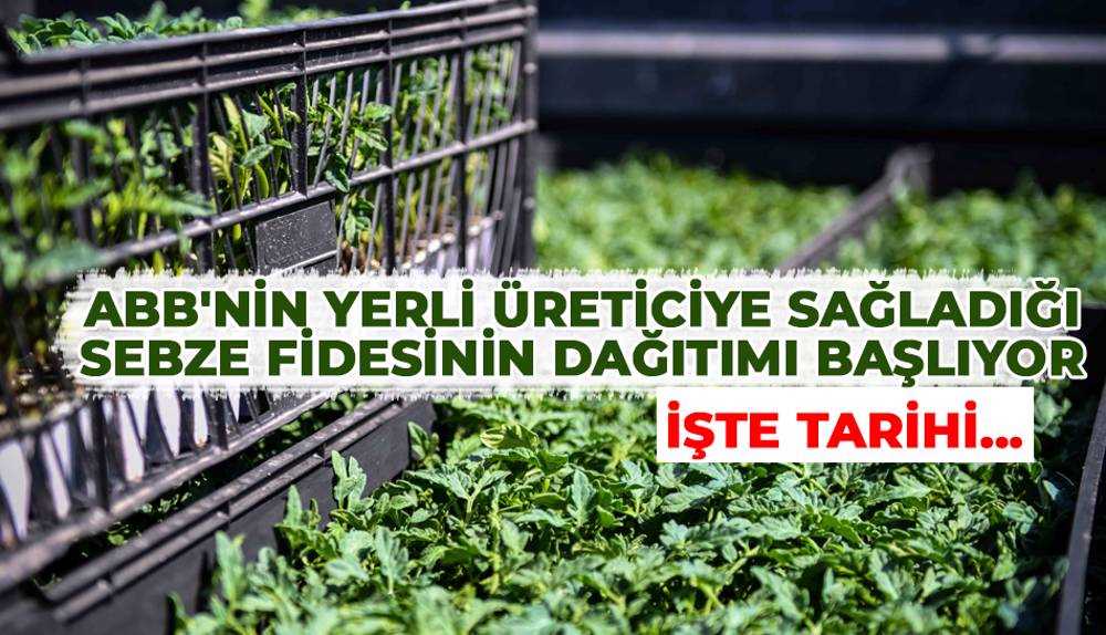 Başkentli çiftçiye müjde! Dağıtımı başlıyor 