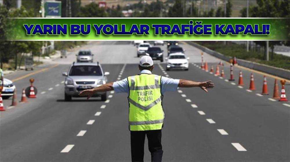 İstanbul'da bazı yollar trafiğe kapatılacak