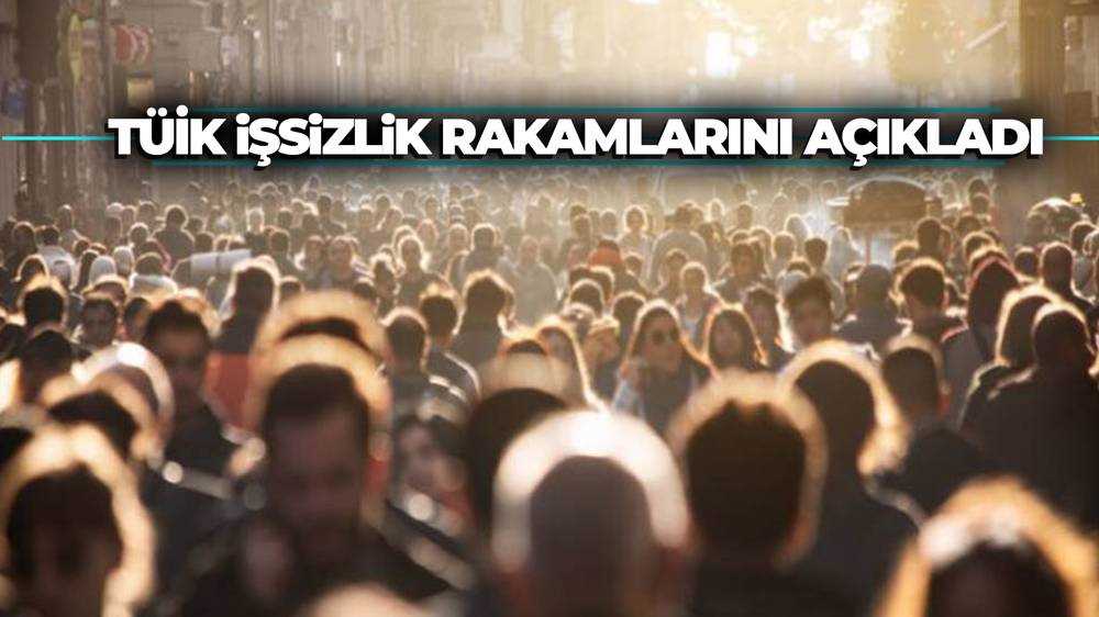 İşsizlik rakamları açıklandı