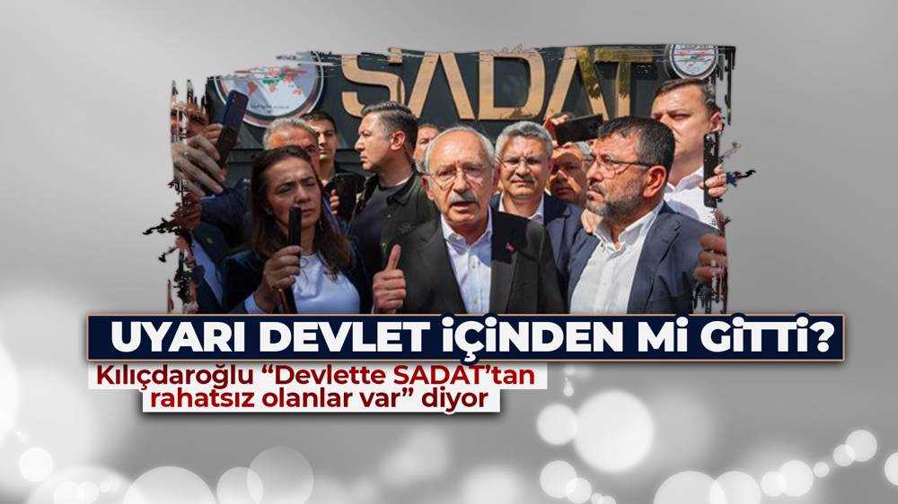 Kılıçdaroğlu: SADAT karanlık bir örgüttür