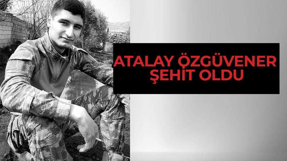 Sözleşmeli Er Atalay Özgüvener kalp krizi geçirerek şehit oldu