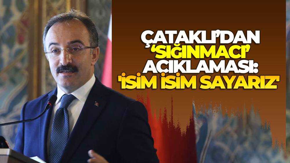 İçişleri Bakanlığı Sözcüsü Çataklı'dan 'sığınmacı' açıklaması