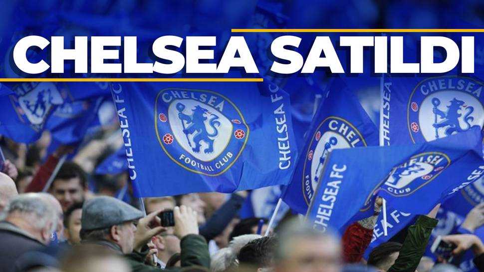 Premier Lig ekibi Chelsea satıldı