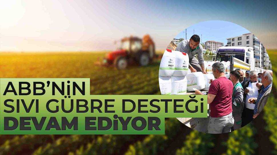 ABB'nin sıvı gübre desteği devam ediyor