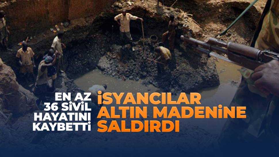 Kongo’da altın madenine saldıran isyancılar en az 36 sivili öldürdü