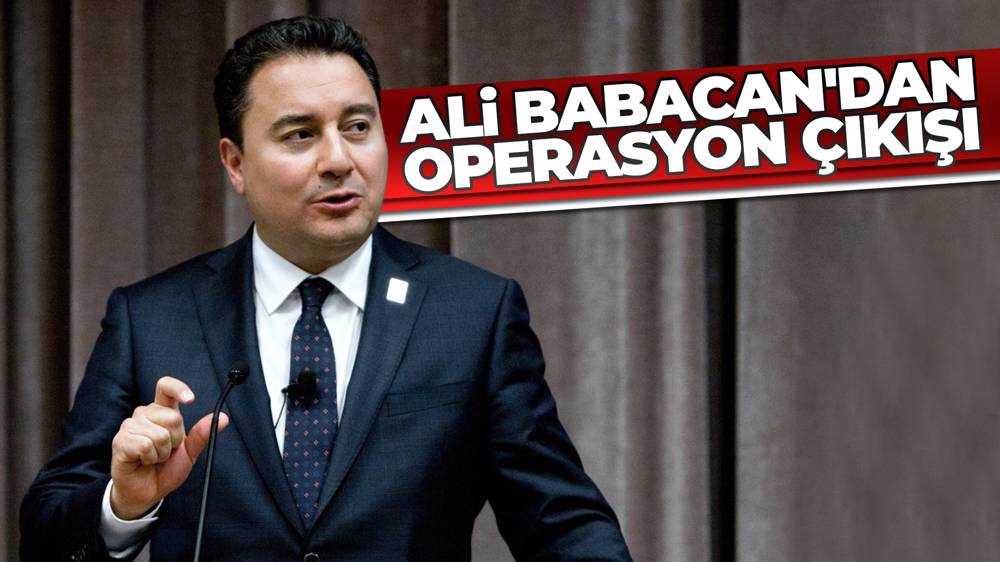 Ali Babacan'dan sınır ötesi operasyonlara tepki