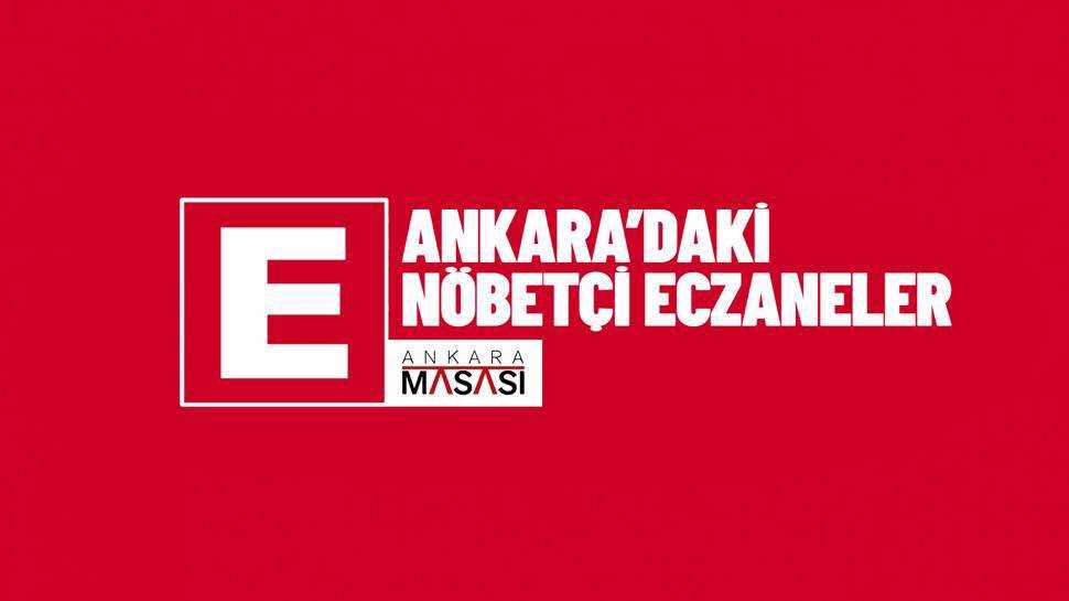 Ankara'da 2 Haziran nöbetçi eczaneler     