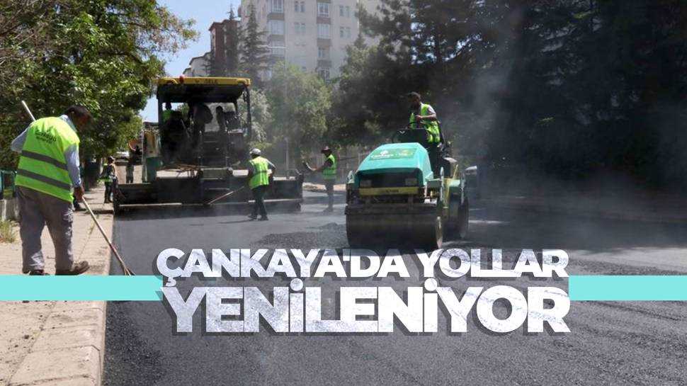 Çankaya'da yollar yenileniyor