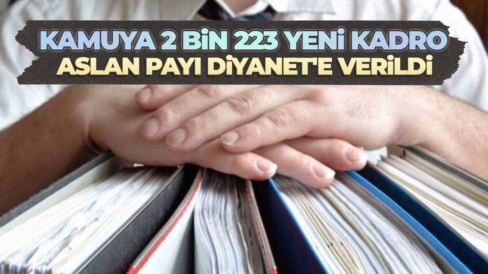 Kamuya 2 bin 223 yeni kadro