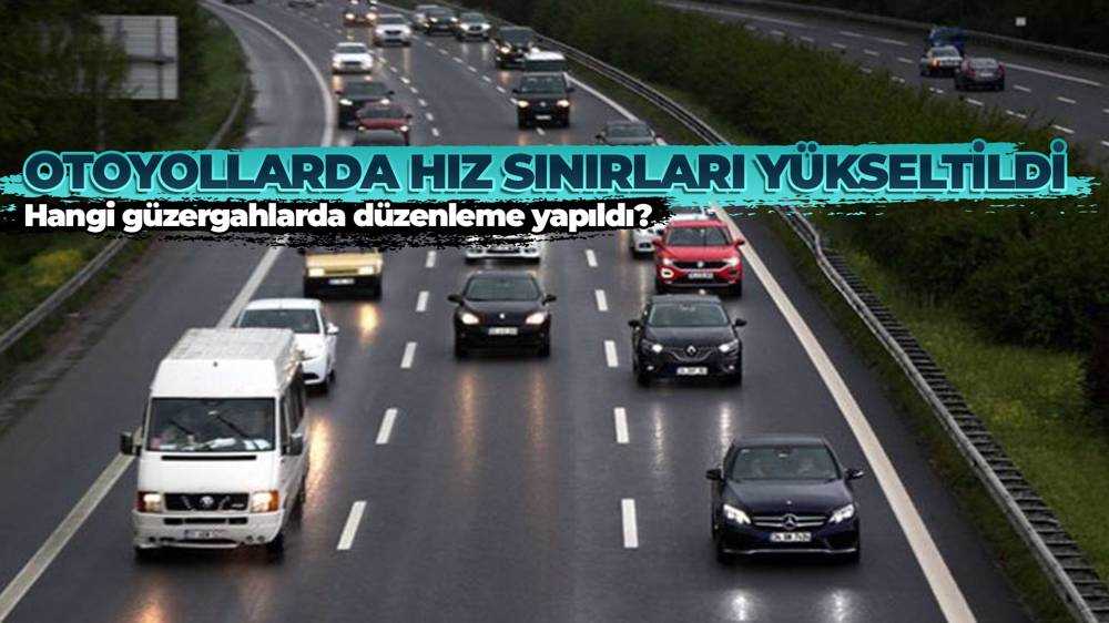 Otoyollarda otomobillerin hız sınırları yükseltildi