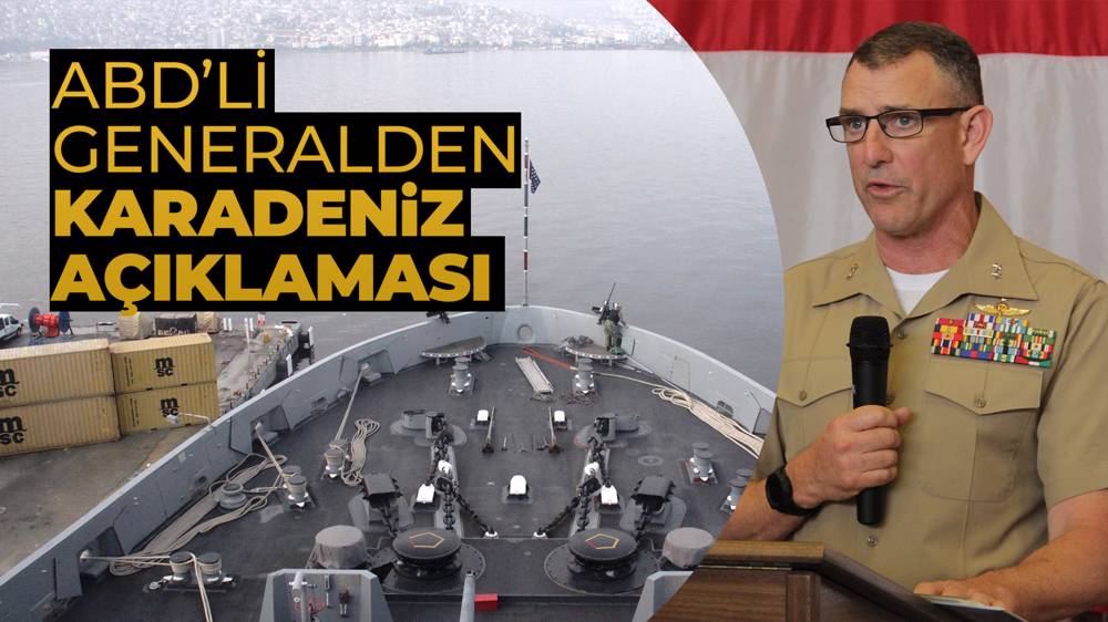 Amerikalı generalden Karadeniz açıklaması