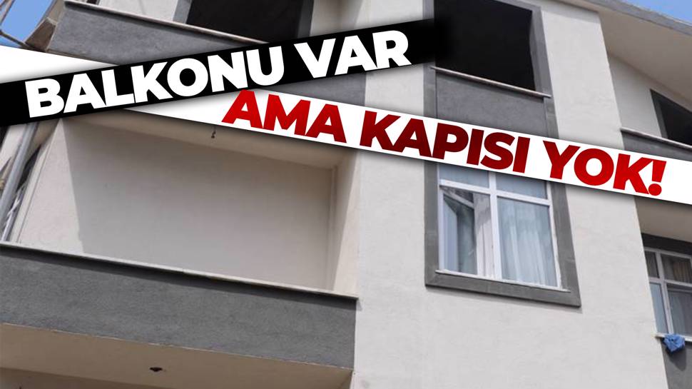 Balkonu var ama kapısı yok!