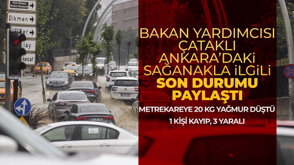 İçişleri Bakanı Yardımcısı Çataklı'dan Ankara'daki sel felaketine ilişkin açıklama